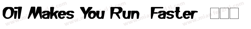 Oil Makes You Run (Faster)字体转换